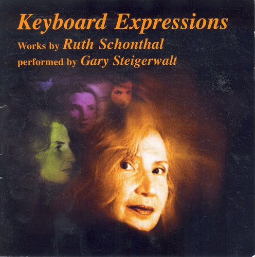 Schonthal / Steigerwalt: Keyboard Expressions: Works By Ruth Schonthal