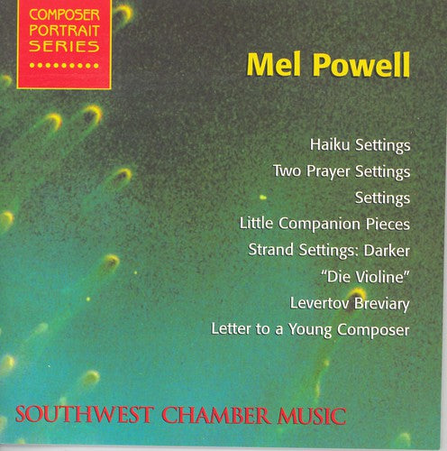 Powell / Southwest Chamber Music Ensemble: Haiku Settings / Two Prayer Settings