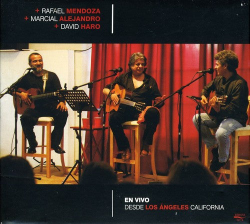 Mendoza / Haro / Alejandro / Marcial: Live in Los Angeles California