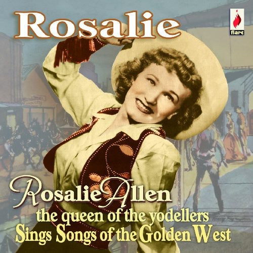 Allen, Rosalie: Rosalie-Sings Songs of the Golden West