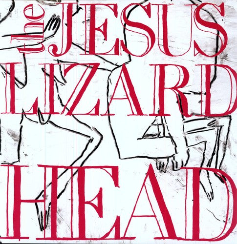 Jesus Lizard: Head [Remastered] [Bonus Tracks] [Deluxe Edition]