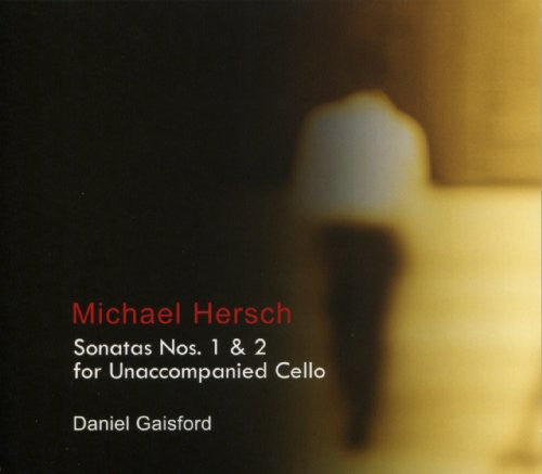 Hersch / Gaisford: Sonatas 1 & 2 for Unaccompanied Cello