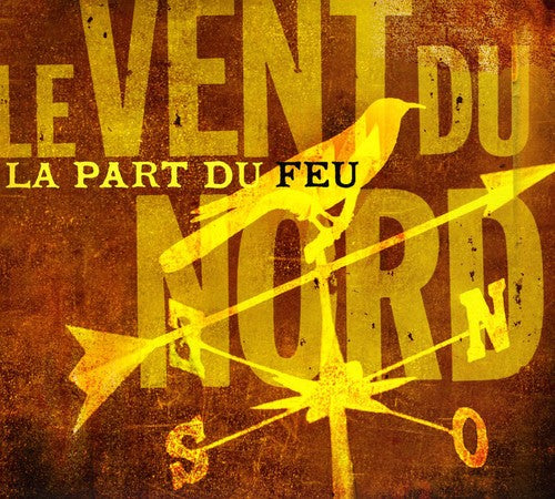 Vent Du Nord: La Part Du Feu