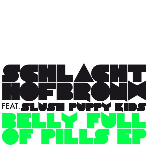 Schlachthofbronx: Belly Full of Pills