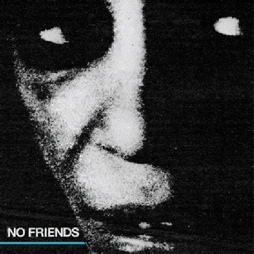 No Friends: No Friends