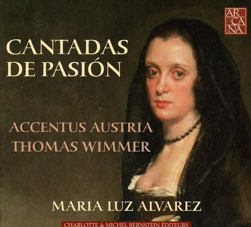 Accentus Austria: Cantadas de Pasion