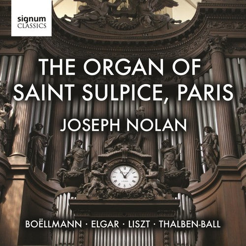 Nolan, Joseph / Boellmann / Elgar / Liszt: Organ of Saint Sulpice Paris