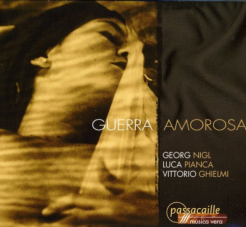 Nigl, Georg / Pianca / Ghielmi: Guerra Amorosa