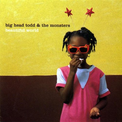 Big Head Todd & Monsters: Beautiful World