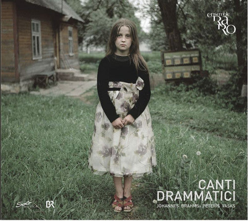 Brahms / Vasks / Ensemble Raro: Canti Drammatici