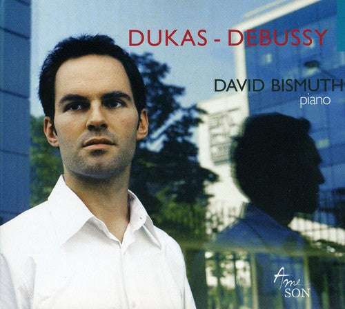 Dukas / Bismuth, David: Piano Sonatas