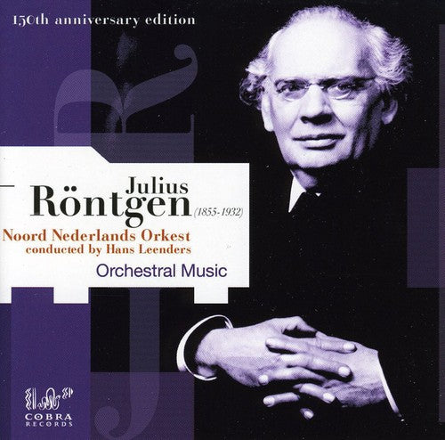 Rontgen / Noord Nederlands Orkest / Leenders: Orchestral Music