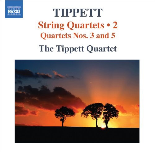 Tippett / Tippett Quartet: String Quartets Nos 3 & 5