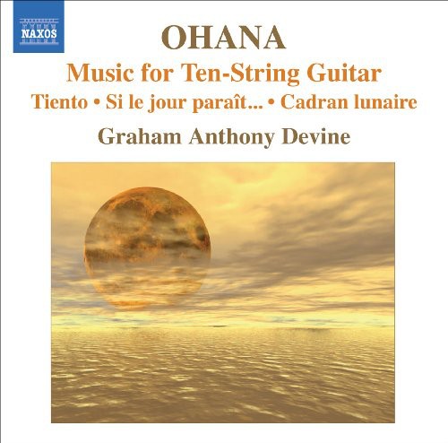 Ohana / Graham Anthony Devine: Music for Ten-String Guitar