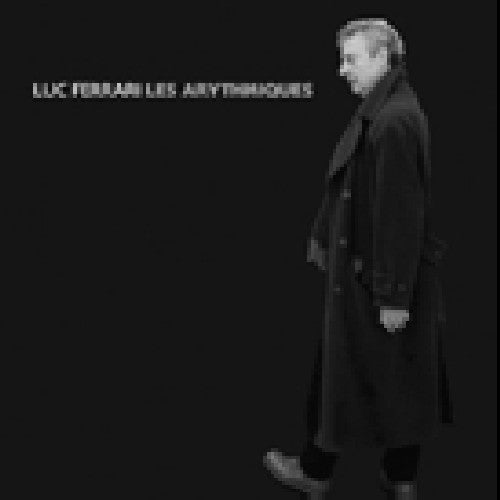 Ferrari, Luc: Les Arythmiques