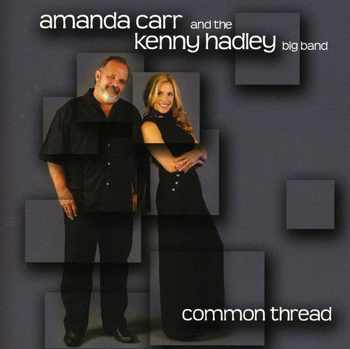 Carr, Amanda / Kenny Hadley Big Band: Common Thread