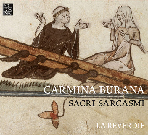 Reverdie: Carmina Burana Sacri Sarcasmi