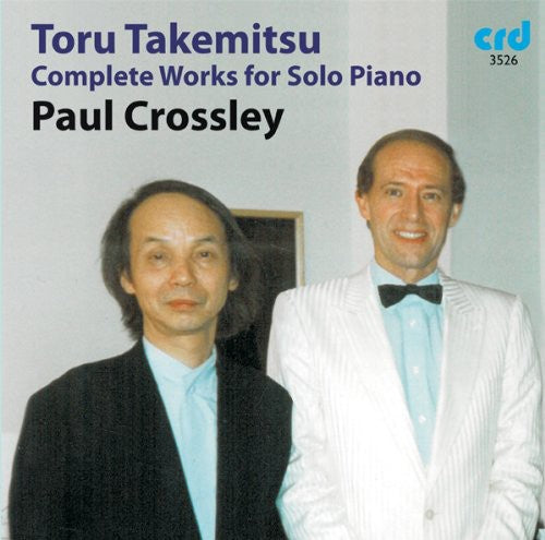 Takemitsu / Crossley: Complete Works for Solo Piano