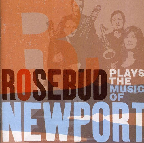 Rosebud: Plays the Music of Newport