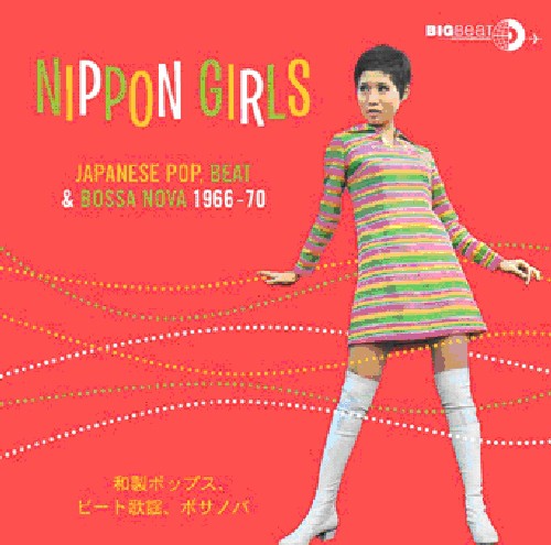 Nippon Girls: Japanese Pop Beat & Bossa Nova: Nippon Girls: Japanese Pop Beat & Bossa Nova