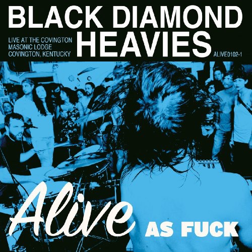 Black Diamond Heavies: Alive As Fuck: Masonic Lodge, Covington, KY