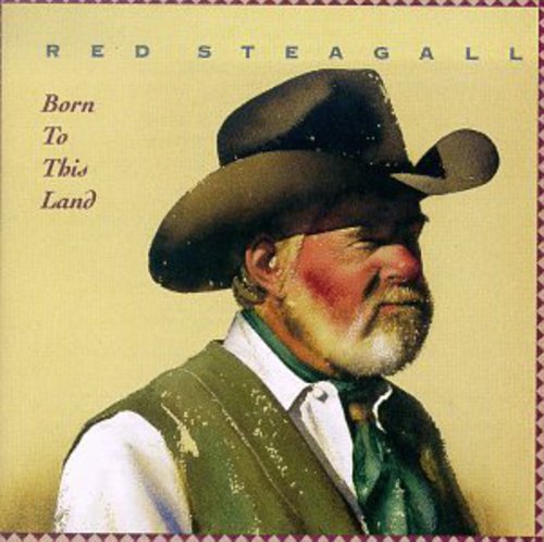 Steagall, Red: Born to This Land