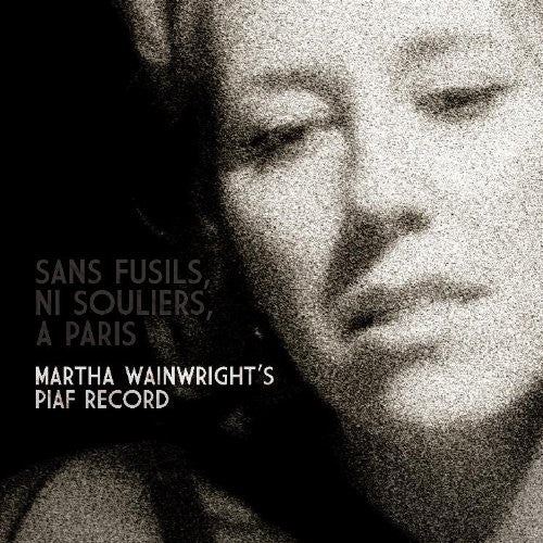 Wainwright, Martha: Sans Fusils Ni Souliers a Paris