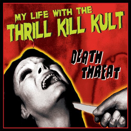 My Life with the Thrill Kill Kult: Death Threat