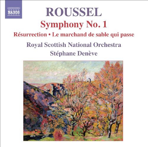 Roussel / Rsno / Deneve: Symphony No 1 / Resurrection / Le Marchand Sable