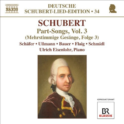 Schubert / Schafer / Ullmann / Bauer / Eisenlohr: Lieder - Edition 34: Part Songs 3