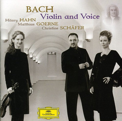 Hahn, Hilary / Goerne / Schafer / Bach: Violin & Voice