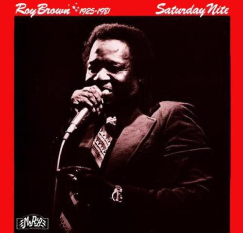 Brown, Roy: Saturday Nite