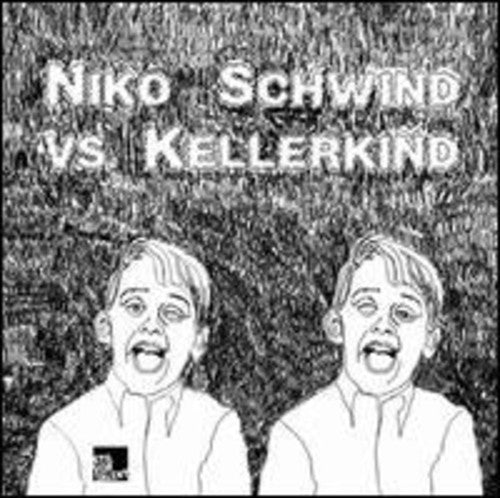 Schwind, Niko vs Kellerkind: Niko Schwind VS. Kellerkind