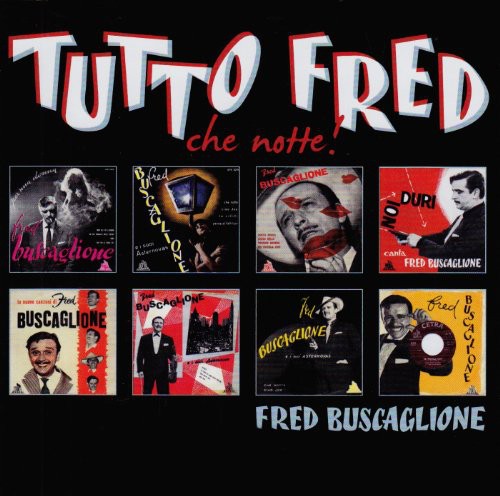 Buscaglione, Fred: Tutto Fred (Che Notte)