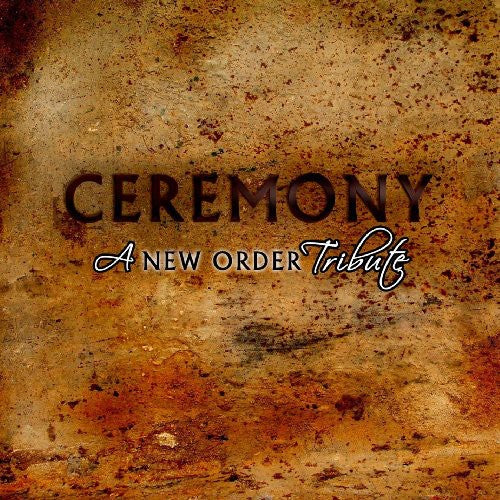 Ceremony: A New Order Tribute / Various: Ceremony: A New Order Tribute