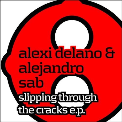 Delano, Alexi / Sab, Alejandro: Slipping Through The Cracks