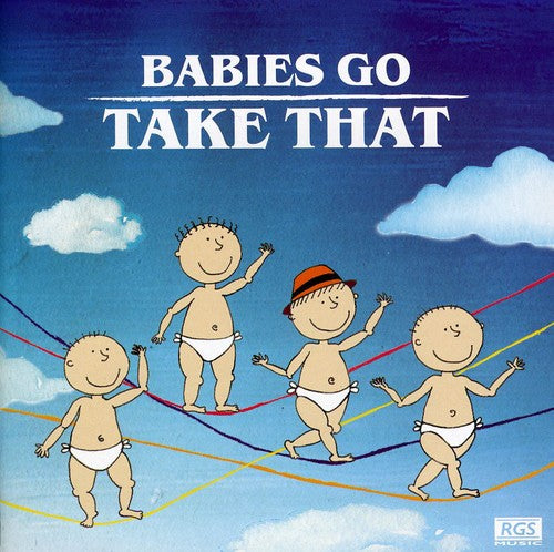 Babies Go Take That: Babies Go Take That