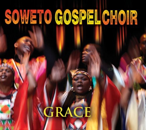 Soweto Gospel Choir: Grace