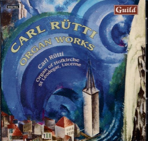 Rutti, Carl: Organ Works