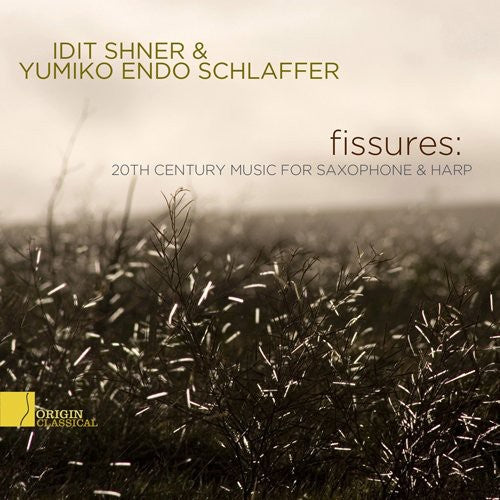 Shner, Idit / Schlaffer, Yumiko Endo: Fissures: 20th Century Music for Saxophone & Harp