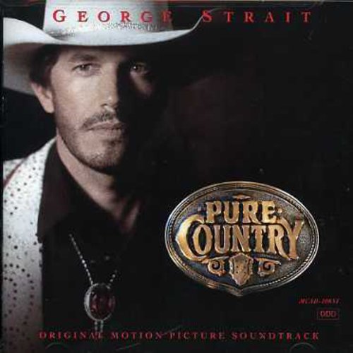 Strait, George: Pure Country (Original Motion Picture Soundtrack)