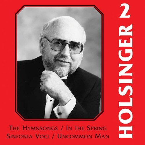 Holsinger / Concordia University Wind Symphony: Symphonic Wind Music of Holsinger 2