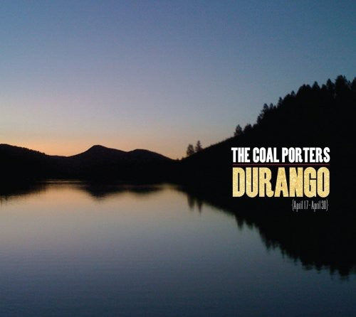 Coal Porters: Durango [April 17-April 30]