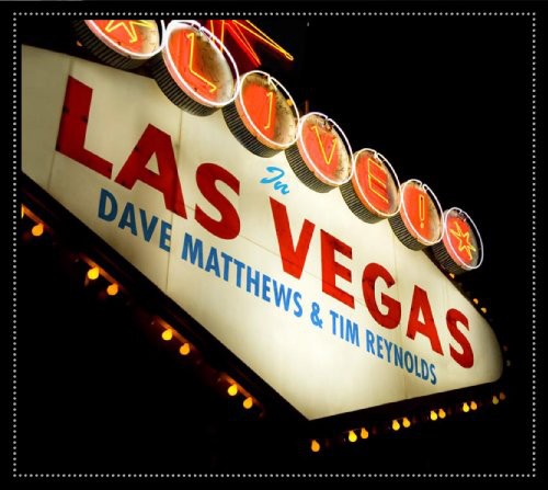 Matthews, Dave / Reynolds, Tim: Live in Las Vegas