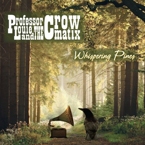 Professor Louie & Crowmatix: Whispering Pines