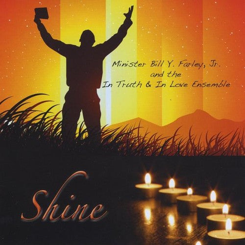 Farley, Bill Jr. & in Truth & in Love Ensemble: Shine