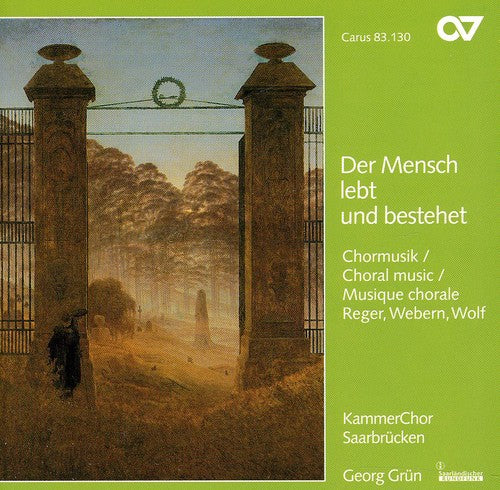 Wolf / Webern / Reger / Grun: Choral Music