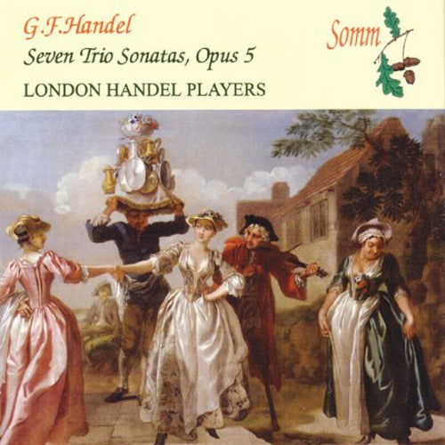 Handel / London Handel Players: Handel, G.F. : Seven Trio Sonatas Op. 5