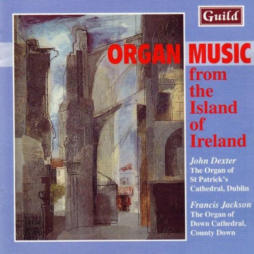 Stanford / Dextor / Jackson: Stanford, Sir Charles Villiers : Organ Music from the Island of Ireland