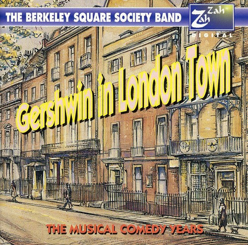 Pritchett & Thornley / Berkeley Square Band: Gershwin In London Town